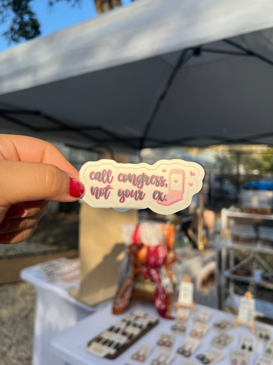 Call Congress, Not Your Ex Sticker